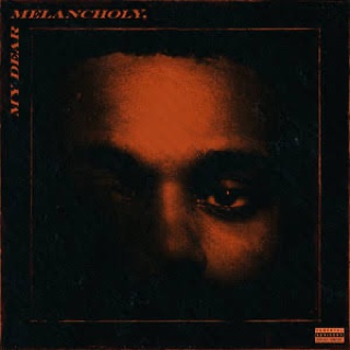 My Dear Melancholy, · The Weeknd